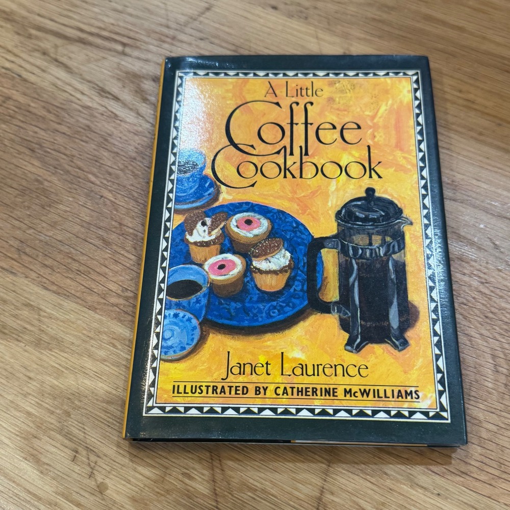 A Little Coffee Cookbook Janet Laurence 1992 Chronicle Books Hardcover Book